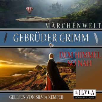 [German] - Dem Himmel so nah: Christliche Märchen der Gebrüder Grimm