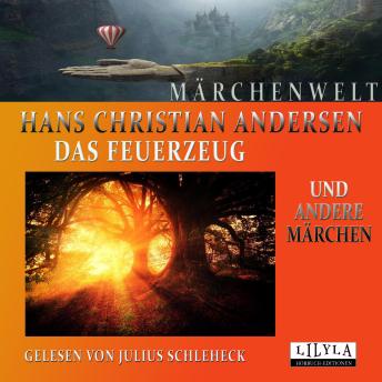 [German] - Das Feuerzeug und andere Märchen: Das Feuerzeug, Fliedermütterchen, Ein Herzeleid, Ole Luk-Oie.