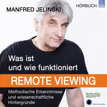 [German] - Was ist und wie funktioniert Remote Viewing?: Methodische Erkenntnisse und wissenschaftliche Hintergründe