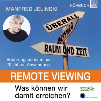 [German] - Remote Viewing - Was können wir damit erreichen?: Erfahrungsberichte aus 20 Jahren Anwendung