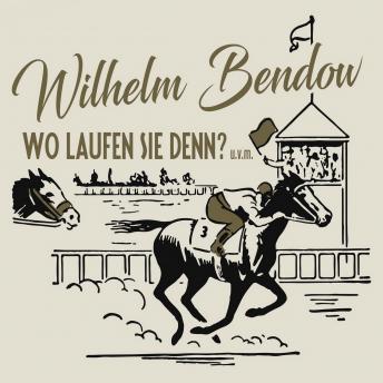 Download Wo Laufen Sie Denn? by Wilhelm Bendow