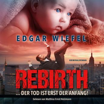 [German] - Rebirth... Der Tod Ist Erst Der Anfang.: Gelesen von Matthias Ernst Holzmann