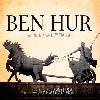 [German] - Ben Hur: Nach Motiven Von Lew Wallace. Gelesen Von Matthias Ernst Holzmann