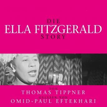 [German] - Die Ella Fitzgerald Story - Biografie: Gelesen Von Omid-Paul Eftekhari