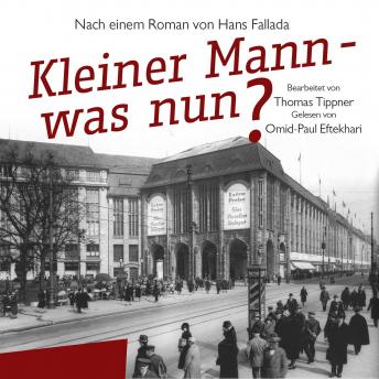 [German] - Kleiner Mann – was nun?: Nach einem Roman von Hans Fallada. Bearbeitet von Thomas Tippner