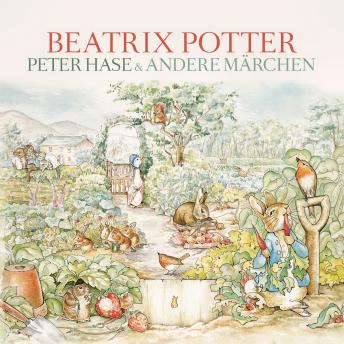 [German] - Peter Hase & andere Märchen: Bearbeitung: Thomas Tippner. Gelesen von Ingrid Metz-Neun