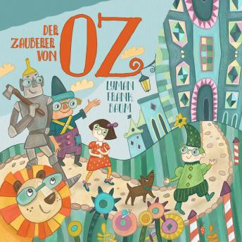 Der Zauberer von Oz: nach Motiven von Lyman Frank Baum, Bearbeitung: Thomas Tippner, Gelesen von Denis Rühle