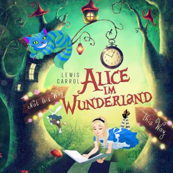 Alice im Wunderland von Lewis Carroll: Bearbeitung: Thomas Tippner