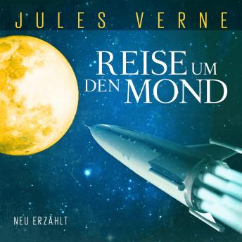 [German] - Die Reise um den Mond: Nach Motiven von Jules Verne