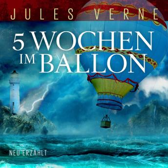 [German] - 5 Wochen im Ballon: Nach Motiven von Jules Verne