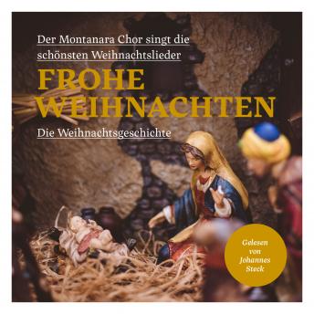Download Frohe Weihnachten: Die Weihnachtsgeschichte, begleitet vom MontanaraChor by Elke Bader