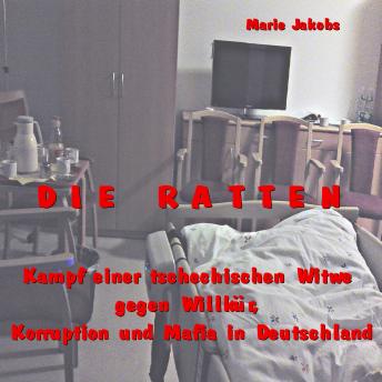 [German] - Die Ratten: Kampf einer Witwe gegen Korruption und Mafia in Deutschland