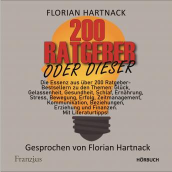 [German] - 200 Ratgeber oder dieser: Die Essenz aus über 200 Ratgeber-Bestsellern