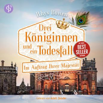 [German] - Drei Königinnen und ein Todesfall | Historisches Cosy Crime Hörbuch - Im Auftrag Ihrer Majestät-Reihe, Band 18 (Ungekürzt)