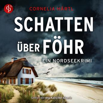 [German] - Schatten über Föhr | Ein spannendes Nordsee-Krimi-Hörbuch über Mord, Ermittlungen und das raue Inselflair - Ein Nordseekrimi-Reihe, Band 4 (Ungekürzt)