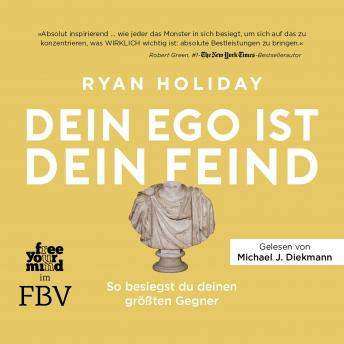 Dein Ego ist dein Feind: So besiegst du deinen größten Gegner, Audio book by Ryan Holiday, Thomas Pfeiffer, Cornelia Stoll