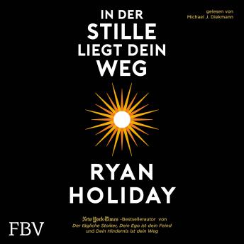 In der Stille liegt Dein Weg, Audio book by Ryan Holiday