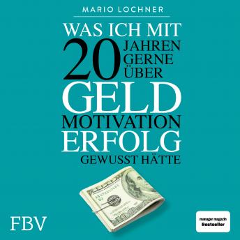 [German] - Was ich mit 20 Jahren gerne über Geld, Motivation, Erfolg gewusst hätte