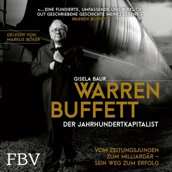 [German] - Warren Buffett - Der Jahrhundertkapitalist: Vom Zeitungsjungen zum Milliardär - sein Weg zum Erfolg