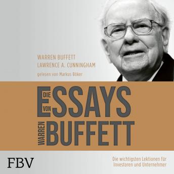 Die Essays von Warren Buffett: Die wichtigsten Lektionen für Investoren und Unternehmer
