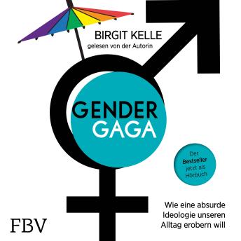 [German] - Gendergaga: Wie eine absurde Ideologie unseren Alltag erobern will