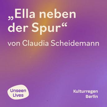 [German] - Unseen Lives, Ella neben der Spur (ungekuerzt)