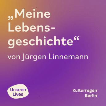 [German] - Unseen Lives, Meine Lebensgeschichte (ungekuerzt)