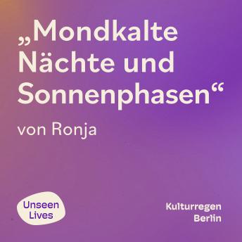 [German] - Unseen Lives, Mondkalte Nächte und Sonnenphasen (ungekuerzt)