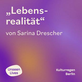 [German] - Unseen Lives, Lebensrealität (ungekuerzt)