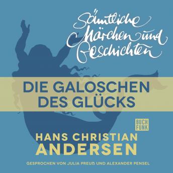 [German] - H. C. Andersen: Sämtliche Märchen und Geschichten, Die Galoschen des Glücks