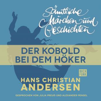 [German] - H. C. Andersen: Sämtliche Märchen und Geschichten, Der Kobold bei dem Höker