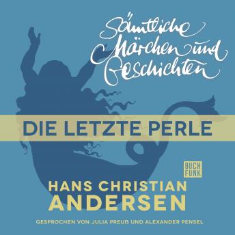 [German] - H. C. Andersen: Sämtliche Märchen und Geschichten, Die letzte Perle