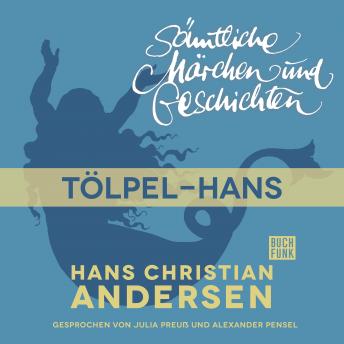 [German] - H. C. Andersen: Sämtliche Märchen und Geschichten, Tölpel-Hans