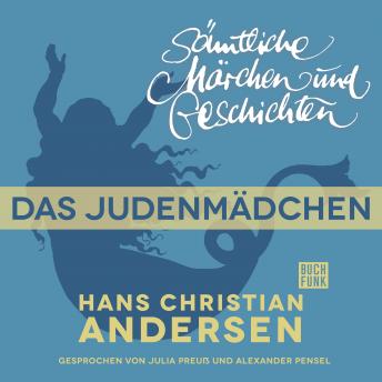 [German] - H. C. Andersen: Sämtliche Märchen und Geschichten, Das Judenmädchen