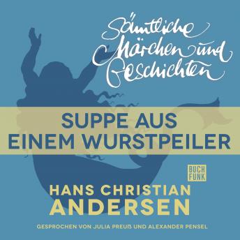 [German] - H. C. Andersen: Sämtliche Märchen und Geschichten, Suppe aus einem Wurstpeiler