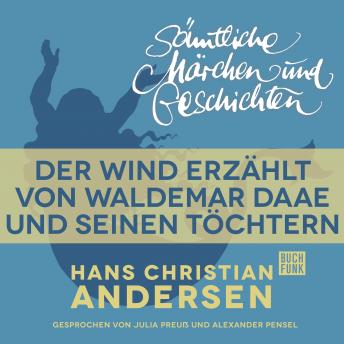 [German] - H. C. Andersen: Sämtliche Märchen und Geschichten, Der Wind erzählt von Waldemar Daae und seinen Töchtern