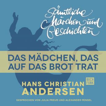 [German] - H. C. Andersen: Sämtliche Märchen und Geschichten, Das Mädchen, das auf das Brot trat