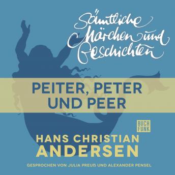[German] - H. C. Andersen: Sämtliche Märchen und Geschichten, Peiter, Peter und Peer