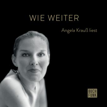 Enjoy [German] - Wie weiter - Angela Krauß liest (ungekürzt) from Angela Krauß episode artwork