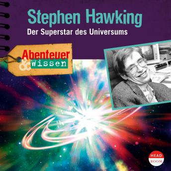 Stephen Hawking - Der Superstar des Universums - Abenteuer & Wissen (Hörbuch mit Musik)