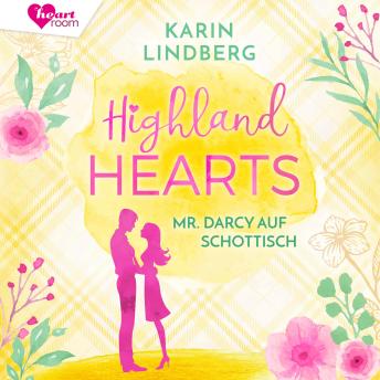 [German] - Highlandhearts: Mr. Darcy auf Schottisch