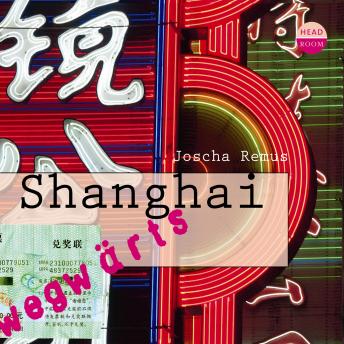 [German] - Shanghai: Wegwärts