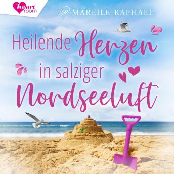 [German] - Heilende Herzen in salziger Nordseeluft: Liebe auf Baltrum - Nordseeinselromane 3