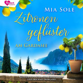 [German] - Zitronengeflüster am Gardasee: Liebe in Italien - Die Gardasee-Schwestern