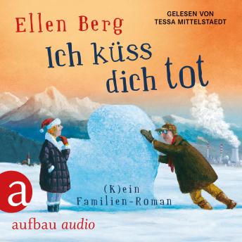 [German] - Ich küss dich tot - (K)ein Familien-Roman (gekürzt)