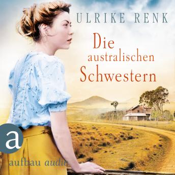 [German] - Die australischen Schwestern - Die Australien Saga, Band 2 (Ungekürzt)