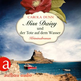 Miss Daisy und der Tote auf dem Wasser - Miss Daisy ermittelt, Band 6 (Ungekürzt) by Carola Dunn audiobook