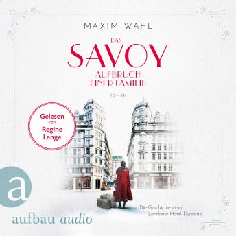 [German] - Die SAVOY-Saga, Band 1: Das Savoy - Aufbruch einer Familie (Ungekürzt)
