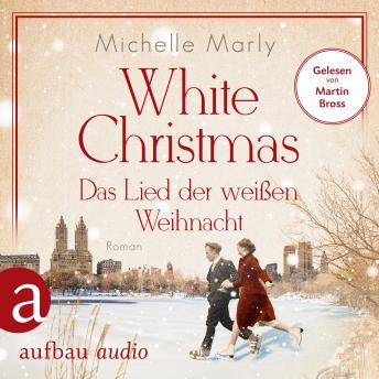 White Christmas - Das Lied der weißen Weihnacht (Ungekürzt), Audio book by Michelle Marly