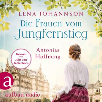 [German] - Die Frauen vom Jungfernstieg: Antonias Hoffnung - Jungfernstieg-Saga, Band 2 (Ungekürzt)